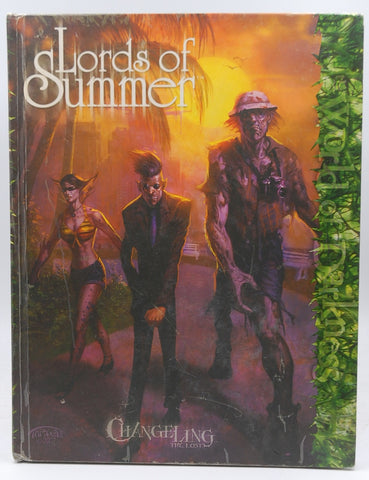 Changeling Lords of Summer *OP (Changeling: the Lost), by John Snead,Chuck Wendig,Ethan Skemp,Stephen Dipesa