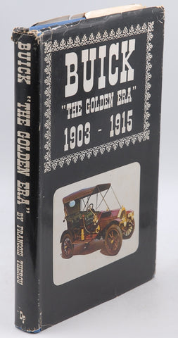 Buick: "The Golden Era", 1903-1915, by Francois Therou First Edition