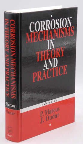 Corrosion Mechanisms in Theory and Practice (Corrosion Technology), by Philippe Marcus