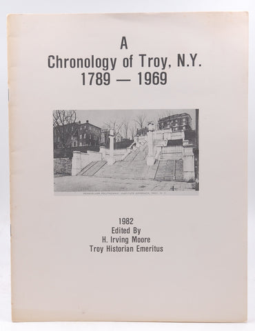 A Chronology of Troy, N.Y. 1789-1969, by H. Irving Editor Moore