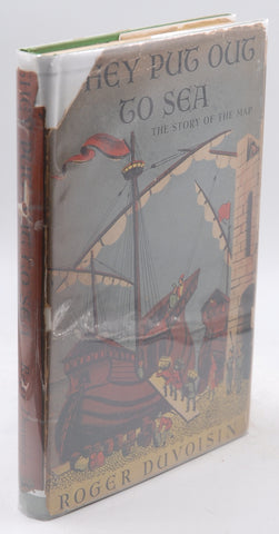 They Put Out To Sea The Story of the Map, by Roger Duvoisin First Edition