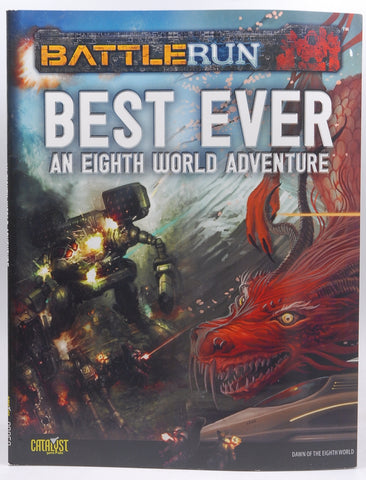Best Ever: An Eighth World Adventure, BattleRun, Shadowrun, Classic BattleTech, by Various