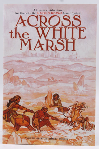 Across the White Marsh  Blood & Bronze RPG, by Nygard, et al