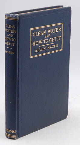 Clean Water and How to Get It, by Allen Hazen
