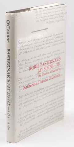 Boris Pasternak's My Sister - Life: The Illusion of Narrative, by O'Connor, Katherine Tiernan