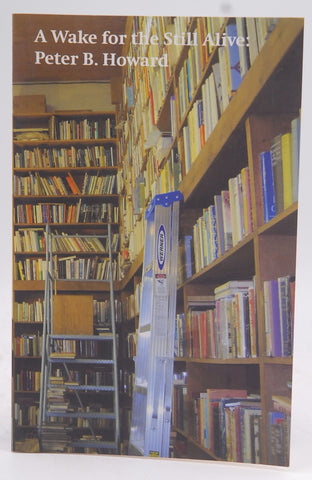 A Wake for the Still Alive: Peter B Howard, by Various