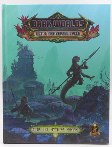 Cthulhu RPG Dark Worlds Act 3 The Zepzeg Cycle, by Staff