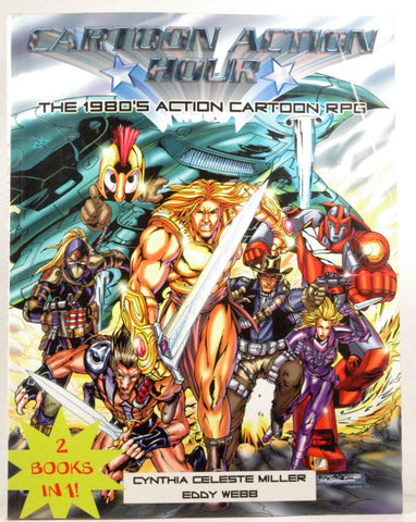 Cartoon Action Hour RPG, by Webb, Eddy, Miller, Cynthia