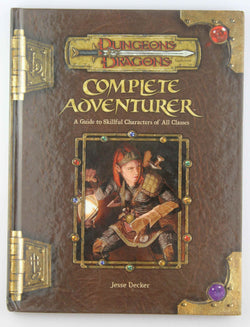 Complete Adventurer: A Guide to Skillful Characters of All Classes (Dungeons & Dragons d20 3.5 Fantasy Roleplaying Supplement), by Decker, Jesse  