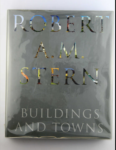 Robert A. M. Stern: Buildings and Towns, by Stern, Robert A.M. Signed First Edition