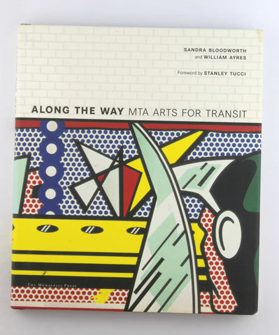Along the Way: MTA Arts for Transit, by Bloodworth, Sandra,Ayres, William  First Edition