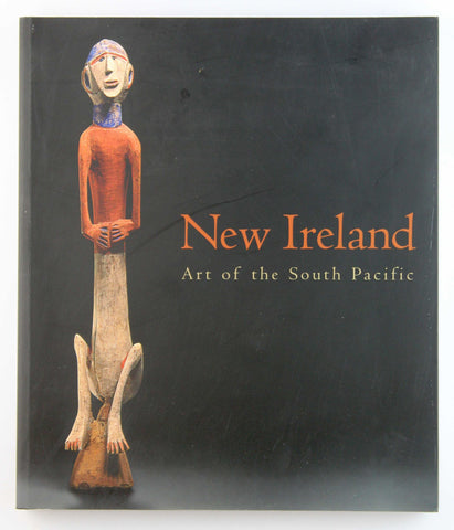 New Ireland: Art of the South Pacific: 5 Continents Edition, by Gunn, Michael & Philippe Peltier (editors)  