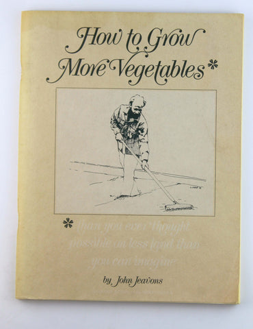 How to Grow More Vegetables, by Jeavons, John  