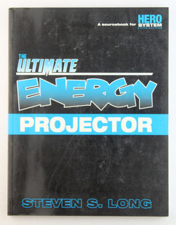The Ultimate Energy Projector (Hero System 5th Edition), by Steven S. Long  