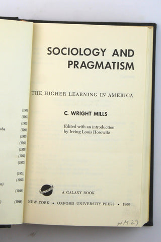 Sociology and pragmatism: The higher learning in America (A Galaxy book), by Mills, C. Wright  