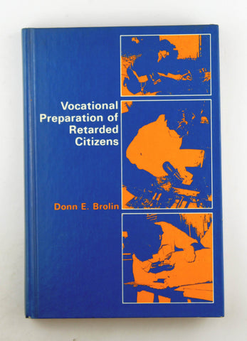 Vocational preparation of retarded citizens, by Brolin, Donn E  