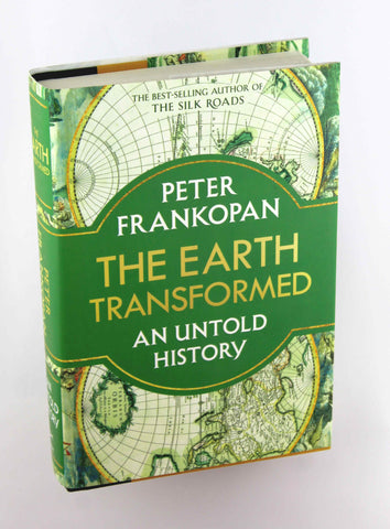The Earth Transformed: An Untold History, by Frankopan, Peter  First Edition