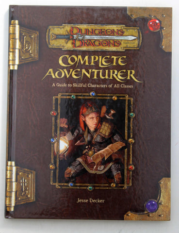 Complete Adventurer: A Guide to Skillful Characters of All Classes (Dungeons & Dragons d20 3.5 Fantasy Roleplaying Supplement), by Decker, Jesse  