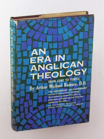 An Era in Anglican Theology: From Gore to Temple, by Ramsey, Arthur Michael  