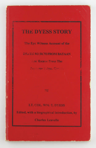 The Dyess Story Eye Witness Account of Death March Bataan, by Lt Col Wm E Dyess  