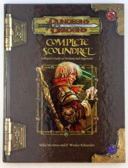 Complete Scoundrel: A Player's Guide to Trickery and Ingenuity (Dungeons & Dragons d20 3.5 Fantasy Roleplaying), by F. Wesley Schneider, Mike McArtor  
