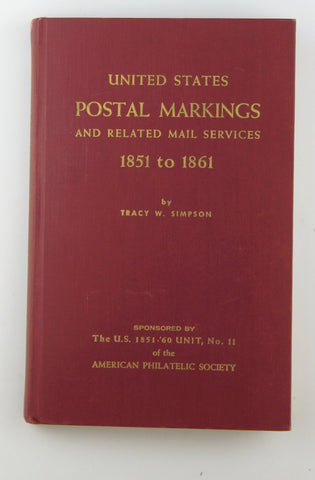 United States Postal Markings 1851-1861, by Tracy W Simpson  