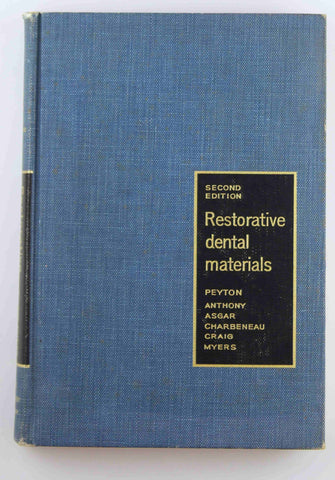 Restorative Dental Materials 2nd Ed, by Peyton, Anthony, Asgar, et al  