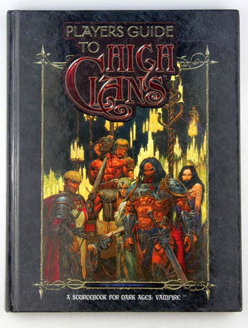 Dark Ages: Players Guide to High Clans (Vampire), by Goodwin, Michael  