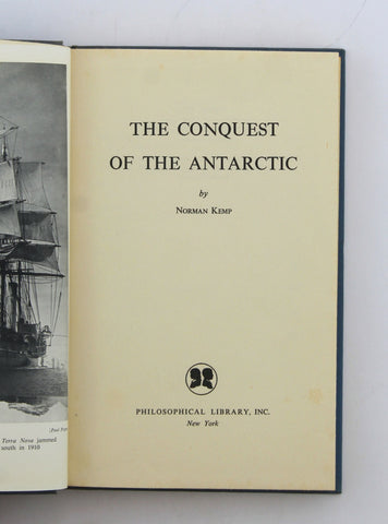 The conquest of the Antarctic, by Kemp, Norman  