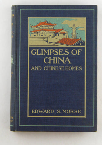 Glimpses of China and Chinese Homes, by Edward S Morse  First Edition