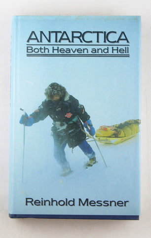 Antarctica: Both Heaven and Hell, by Messner, Reinhold  
