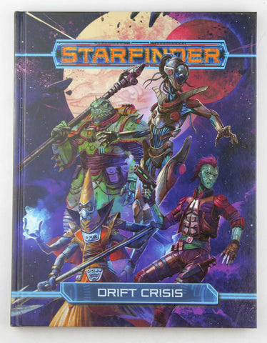 Starfinder RPG: Drift Crisis, by Baker, Kate,Bendele, Rigby,Catalan, Jessica,Compton, John,Curtin, John,Cybe, Alison,Glass, Leo,Godek, John,H.H.S., Sen,Hong, Joan,Jarzabski, Jenny,Keeley, Jason  