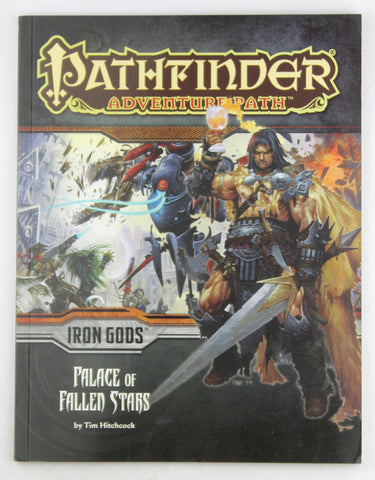 Pathfinder Adventure Path: Iron Gods Part 5 - Palace of Fallen Stars, by Hitchcock, Tim  