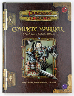 Complete Warrior (Dungeons & Dragons d20 3.5 Fantasy Roleplaying), by Stark, Ed, Noonan, David, Collins, Andy  