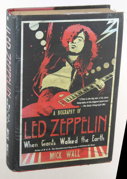 When Giants Walked the Earth: A Biography of Led Zeppelin, by Wall, Mick  