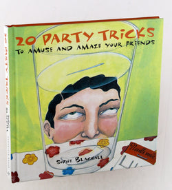 20 Party Tricks to Amuse Your Friends, by Sophie Blackall  