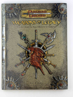 Weapons of Legacy (Dungeons & Dragons d20 3.5 Fantasy Roleplaying Supplement), by Cordell, Bruce R., Liquette, Kolja Raven, Stout, Travis  