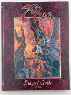 7th Sea (Seventh Sea) Player's Guide 1668 (Roleplaying Game), by Kevin Wilson, Jennifer Wick, John Wick  