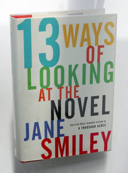 13 Ways of Looking at the Novel, by Smiley, Jane Signed First Edition