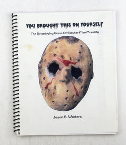 You Brought This On Yourself RPG Limited, by Jason S Walters  