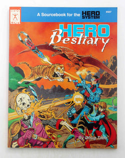 Hero Bestiary (A Sourcebook for the Hero System), by MacDonald, George,Peregrine, Stephen,Jaquays, Paul,Danforth, Liz,Cook, Storn,Tabb, Doug  