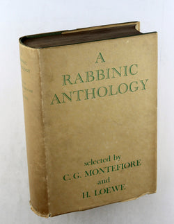 A Rabbinic Anthology: Selected and Arranged with Comments and Introductions, by   