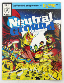 Neutral Ground (Adventure Supplement for Champions #47), by Rod Smith  