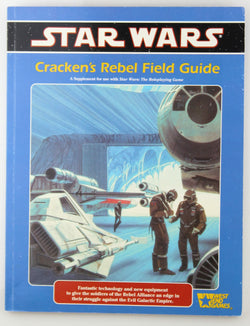 Star Wars: Cracken's Rebel Field Guide, A Supplement for use with Star Wars: The Roleplaying Game, by Christopher Kubasik  