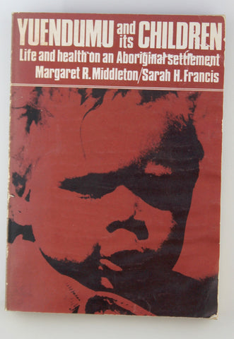 Yuendumu and its children: Life and health on an Aboriginal settlement, by Middleton, Margaret R  
