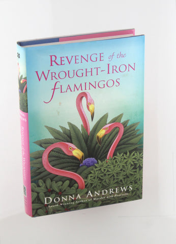 Revenge of the Wrought-Iron Flamingos, by Andrews, Donna  First Edition