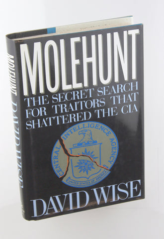 Molehunt: The Secret Search for Traitors That Shattered the CIA, by Wise, David  