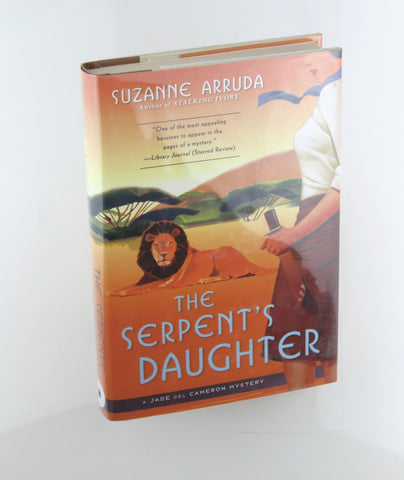 The Serpent's Daughter: A Jade Del Cameron Mystery, by Arruda, Suzanne Signed First Edition