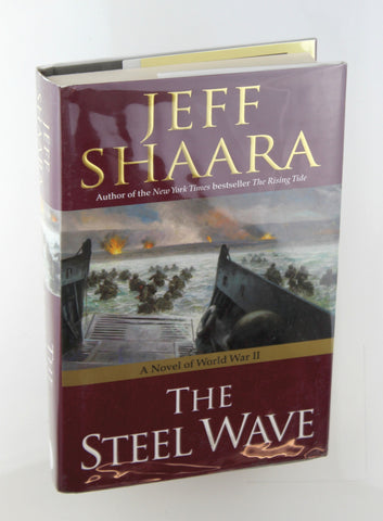 The Steel Wave: A Novel of World War II, by Shaara, Jeff Signed First Edition