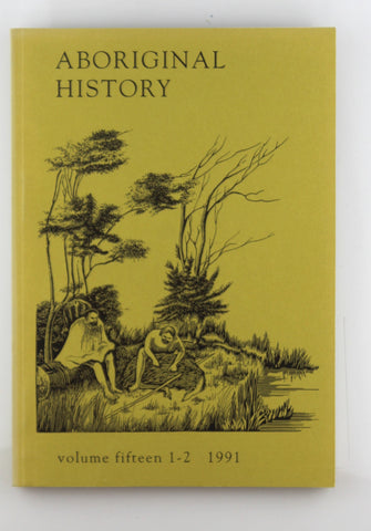 Aboriginal History Volume Fifteen 1-2 1992, by Various  